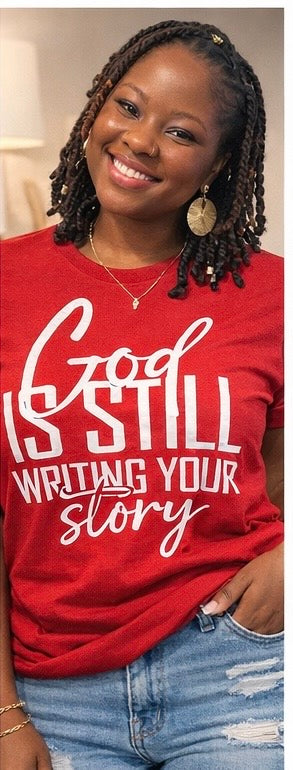 God is Still Writing your Story T-Shirt