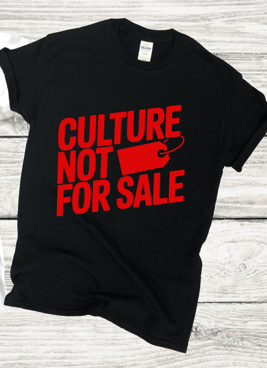Culture Not for Sale T-shirt