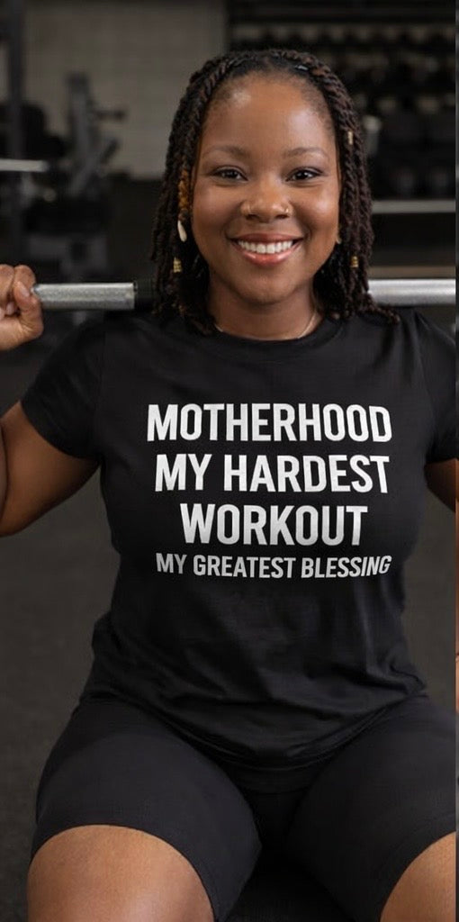 Motherhood My Hardest Workout, My Greatest Blessing